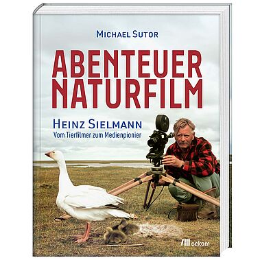 Buchcover der neuen Heinz Sielmann Biografie "Abenteuer Natur".